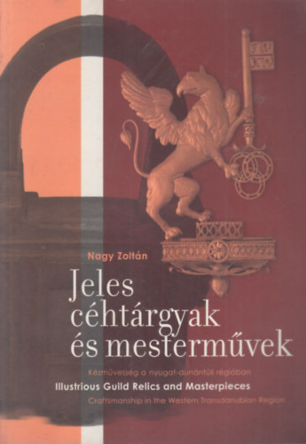 Jeles chtrgyak s mestermvek (Kzmvessg a nyugat-dunntli rgiban)