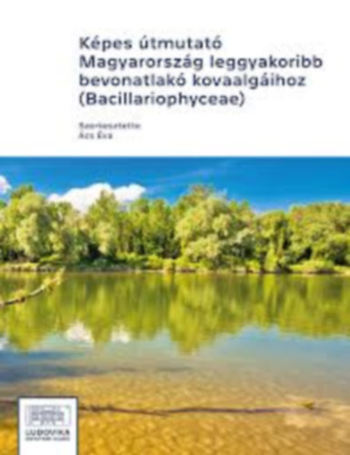 K�pes �tmutat� Magyarorsz�g leggyakoribb bevonatlak� kovaalg�ihoz (Bacillariophyceae)