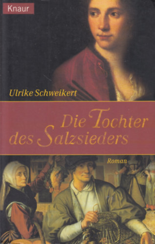 Ulrike Schweikert - Die Tochter des Salzsieders