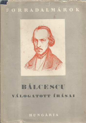 I. T�th Zolt�n  (szerk.) - Forradalm�rok - Balcescu Mikl�s v�logatott �r�sai