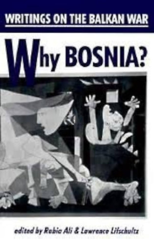 Why Bosnia? - Writings on the Balkan War