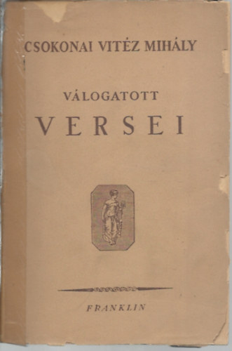 Csokonai Vit�z Mih�ly - Csokonai Vit�z Mih�ly v�logatott versei