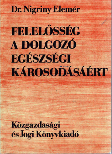 Felel�ss�g a dolgoz� eg�szs�gi k�rosod�s��rt