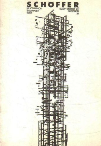 Nicolas Schffer - Vizulis mvek s hangstruktrk (Mcsarnok, Budapest 1982. szeptember 24 - oktber 31.)