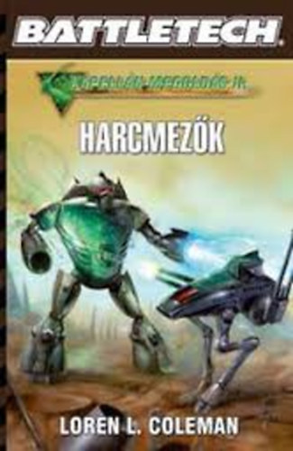 Loren L. Coleman - Battletech: Harcmezők