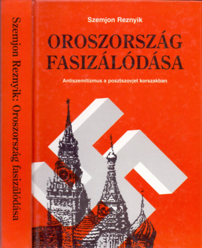 Oroszorszg fasizldsa - Antiszemitizmus a posztszovjet korszakban