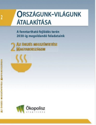 Orszgunk-Vilgunk talaktsa 2 Az hezs megszntetse magyarorszgon.