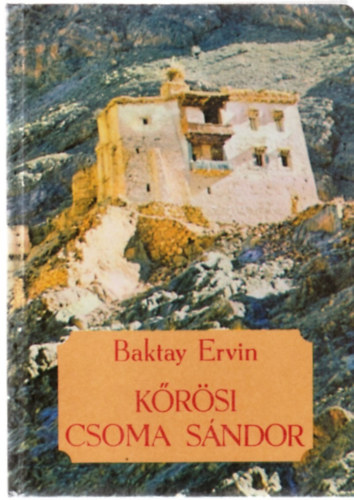 Baktay Ervin - K�r�si Csoma S�ndor
