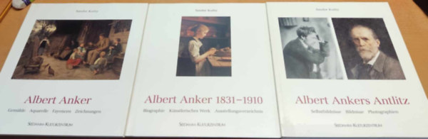 3 db Alber Anker: Albert Anker + Albert Anker 1831-1910 + Albert Ankers Antlitz