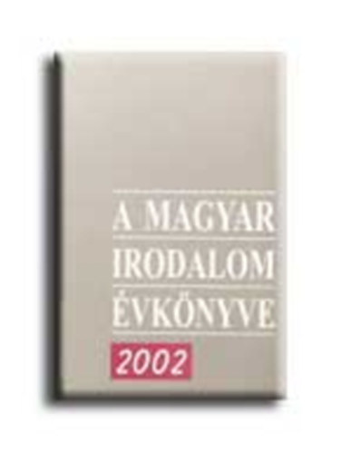 A magyar irodalom vknyve 2002