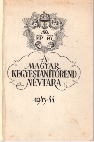 A Magyar Kegyestan�t�rend N�vt�ra 1943-44