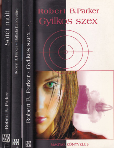 3 db Robert B. Parker ktet: Gyilkos szex + Ballada hatlvetre + Stt mlt