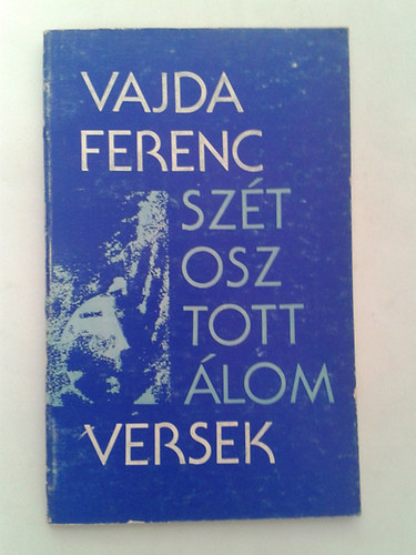 Vajda Ferenc - Sz�tosztott �lom