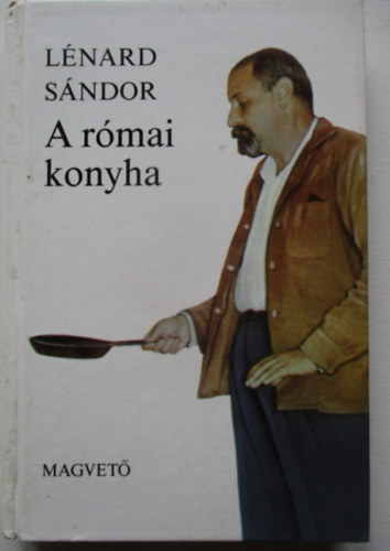 Lénárd Sándor - A római konyha