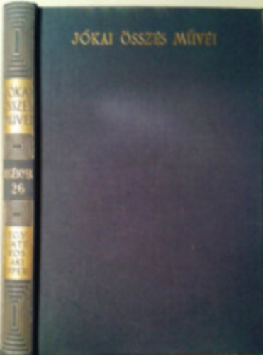 Kritikai kiad�s - Reg�nyek 20-26. (J�kai M�r �sszes m�vei) Fekete gy�m�ntok I-II.+ Eppur si muove �s m�gis mozog a F�ld I.-II.+ Az arany ember I-II + Egy j�t�kos, aki nyer