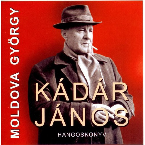 Moldova Gyrgy - Kdr Jnos (Hangosknyv) 2 db CD.7 ra 53 perc + 7 ra 13 perc.  A knyvet felolvassa:Garai Rbert