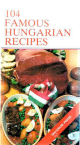 Elizabeth Marosi  (edit) - 104 famous hungarian recipes