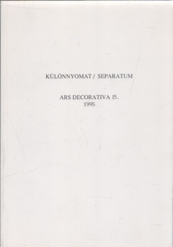 Ars Decorativa 15. - 1995 (klnnyomat/separatum)