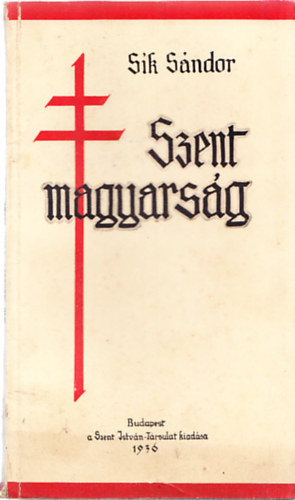 Szent magyarsg- Hat rdibeszd az rpd-hzi szentekrl