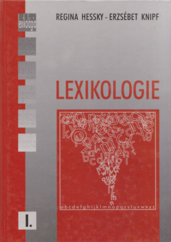 Regina Hessky Erzsbet Knipf - Ein Textbuch zur Lexikologie Band 1.