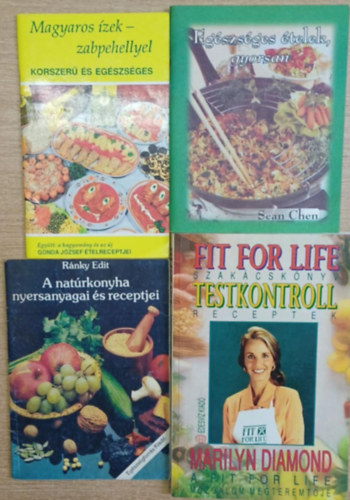 4 db eg�sz�sges �telek szak�csk�nyv: Magyaros �zek zabpehellyel - Eg�szs�ges �telek, gyorsan - A nat�rkonyha nyersanyagai �s receptjei - Fit for life szak�csk�nyv (testkontroll receptek)