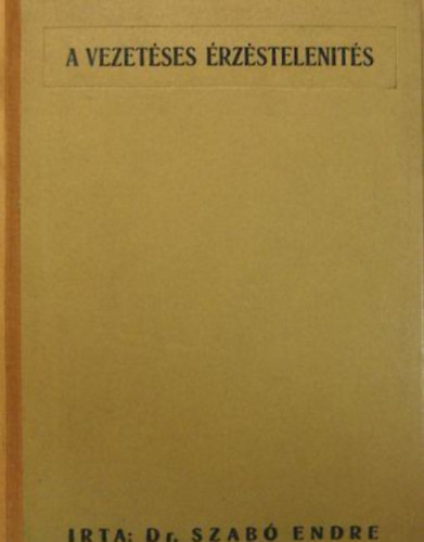 A vezet�ses �rz�stelen�t�s - anat�mi�ja �s m�t�ttana