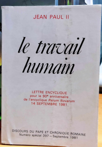 Le travail humain - Lettre Encyclique pour le 90e anniversaire de l'encyclique Rerum Novarum 14 Septembre 1981