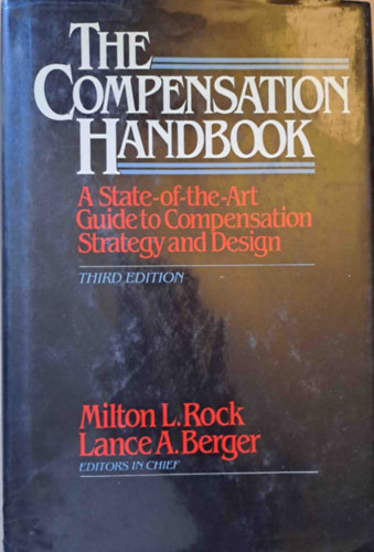 The Compensation Handbook - A State-of-the-Art Guide to Compensation Strategy and Design (tmutat a kompenzcis stratgihoz s tervezshez)