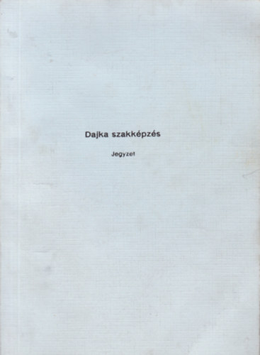 Dajka szakkpzs (jegyzet)