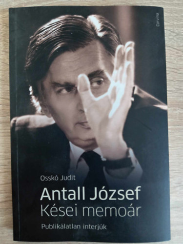 Ossk� Judit - Antall J�zsef - K�sei memo�r (Publik�latlan interj�k)