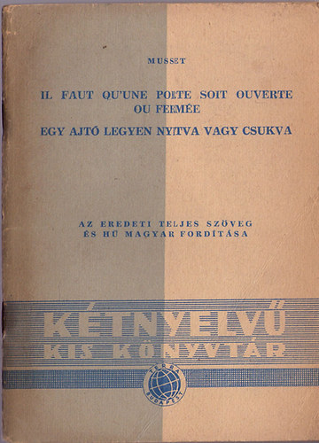 Musset - Egy ajt� legyen nyitva vagy csukva (francia-magyar k�tnyelv�)