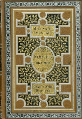 Mikszth Klmn - Nemzetes uraimk