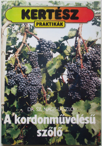 A kordonm�vel�s� sz�l� (Kert�szpraktik�k)