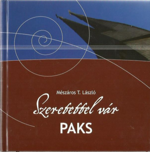M�sz�ros T. L�szl� - Szeretettel v�r Paks