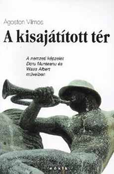 A kisajttott tr - A nemzeti kpzelet Doru Munteanu s Wass Albert..