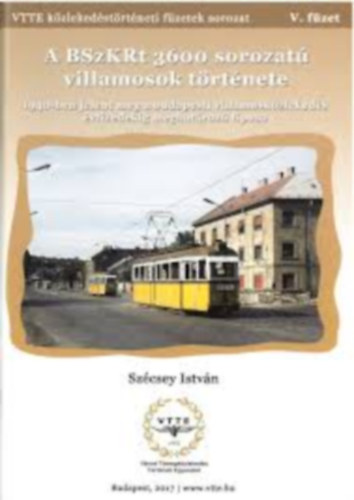 K�zleked�si f�zetek VI. - A BSzKRt 3600 sorozat� villamosok t�rt�nete