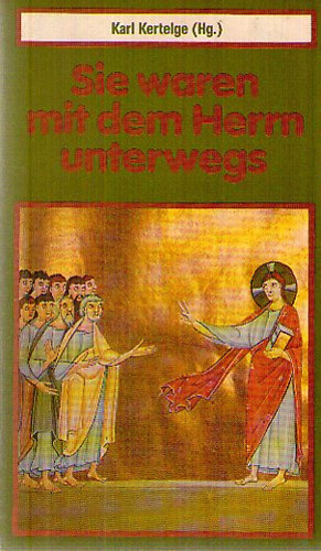 Karl Kertelge - Sie waren mit dem Herrn unterwegs