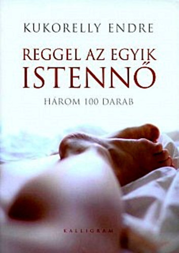 Reggel az egyik istenn� - H�rom 100 darab - dedik�lt