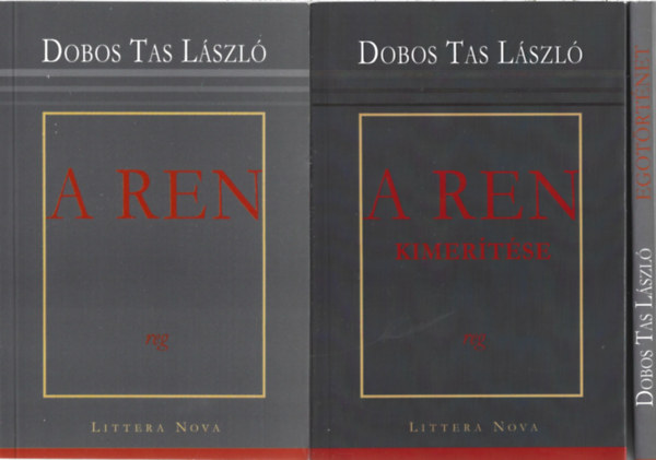 Dobos Tas L�szl� - 3 db k�nyv, A Ren, A Ren kimer�t�se, Egot�rt�net