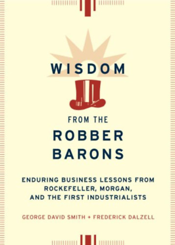 Wisdom from the Robber Barons