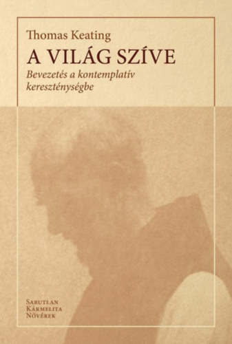 Thomas Keating - A vil�g sz�ve