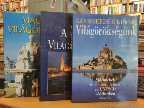 3 db Magyar vilgrksg + A vilgrksg (Az emberisg legfltettebb kulturlis s termszeti rtkei + Az emberisg kincsei, Vilgrksgnk