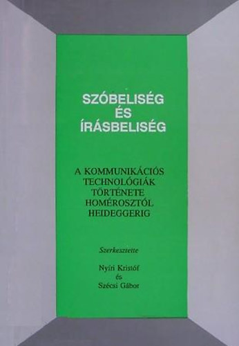 Szbelisg s rsbelisg - A kommunikcis technolgik trtnete hHomrosztl Heideggerig