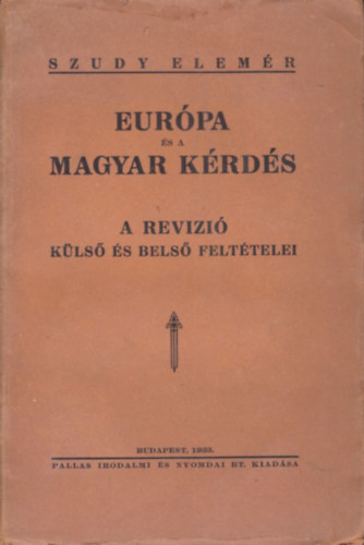 Eur�pa �s a magyar k�rd�s. A rev�zi� �s bels� felt�telei