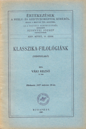 Vri Rezs - Klasszika-filolgink - rtekezsek a Nyelv- s Szptudomnyok krbl. XXIV. ktet, 11. szm.