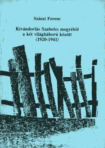Kivndorls Szabolcs megybl a kt vilghbor kztt (1920-1941)