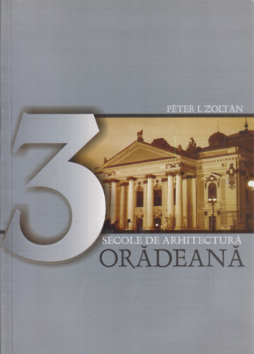 Trei secole de architectura Oradeana