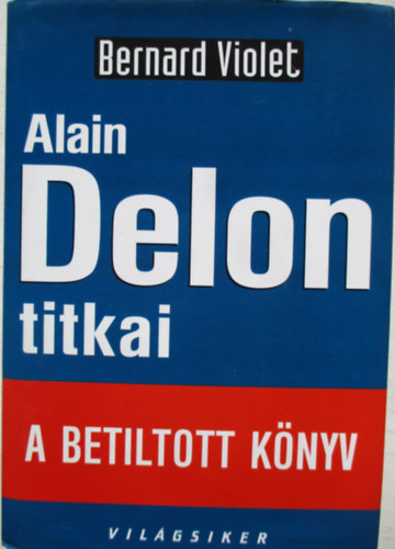 Alain Delon titkai (A betiltott knyv)