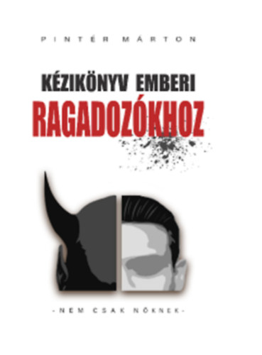 Kziknyv emberi ragadozkhoz - Nem csak nknek