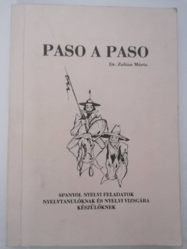 Paso a Paso I. -Spanyol nyelvi feladatok nyelvtanulknak s nyelvvizsgra kszlknek